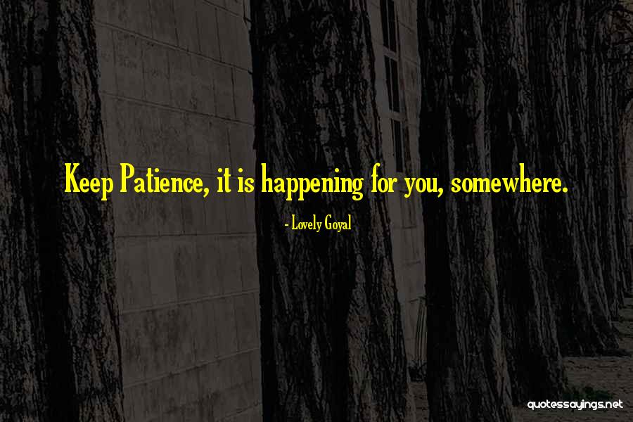 Patience And Life Quotes By Lovely Goyal Patience And Life Quotes By Lovely Goyal