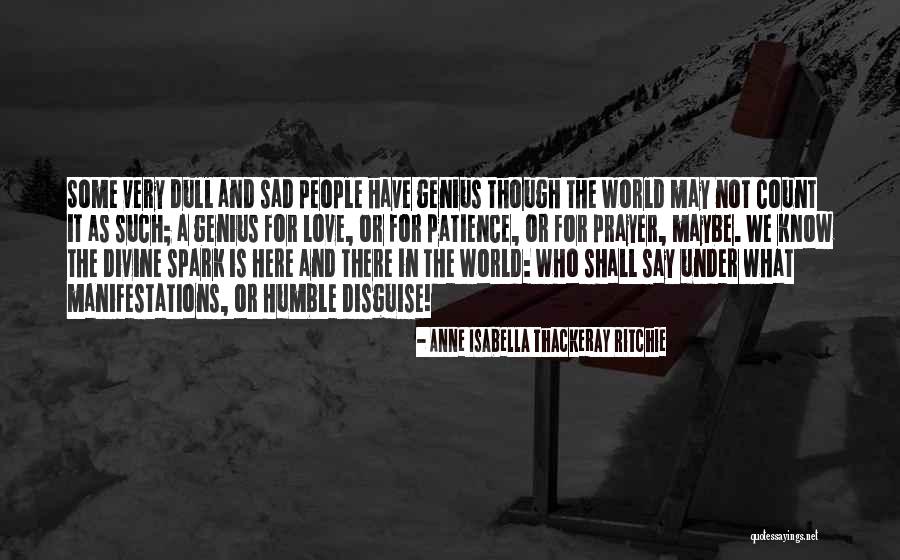 Patience And Love Quotes By Anne Isabella Thackeray Ritchie Patience And Love Quotes By Anne Isabella Thackeray Ritchie