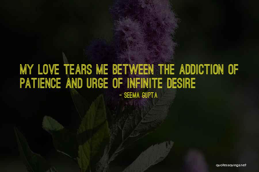 Patience And Love Quotes By Seema Gupta Patience And Love Quotes By Seema Gupta