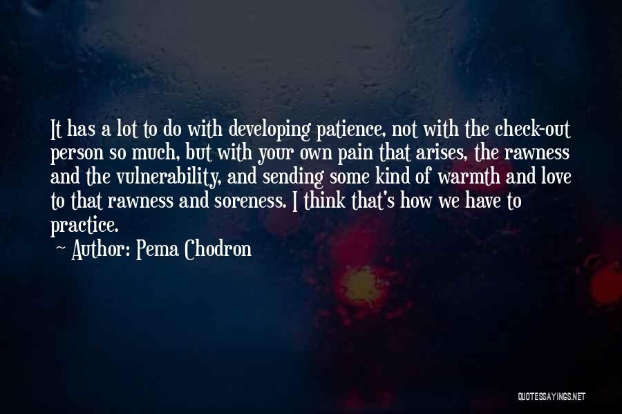 Patience And Pain Quotes By Pema Chodron