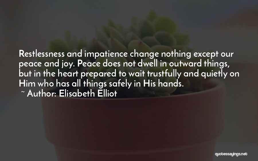 Patience And Peace Quotes By Elisabeth Elliot
