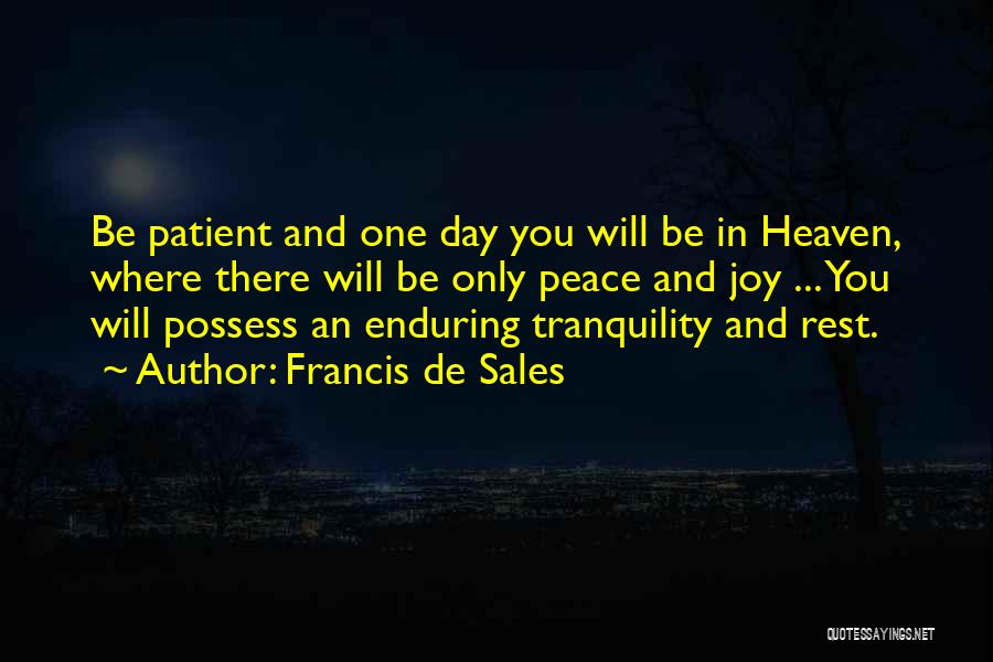 Patience And Peace Quotes By Francis De Sales