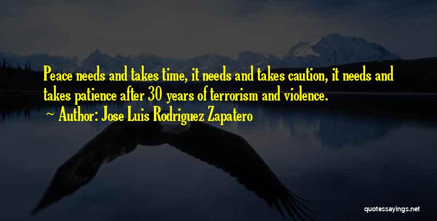 Patience And Peace Quotes By Jose Luis Rodriguez Zapatero