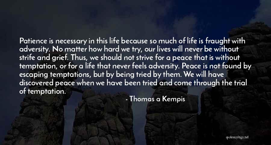 Patience And Peace Quotes By Thomas A Kempis