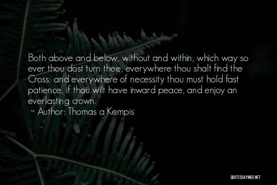 Patience And Peace Quotes By Thomas A Kempis
