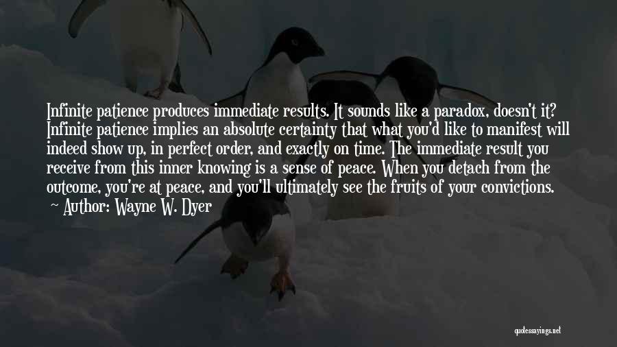 Patience And Peace Quotes By Wayne W. Dyer