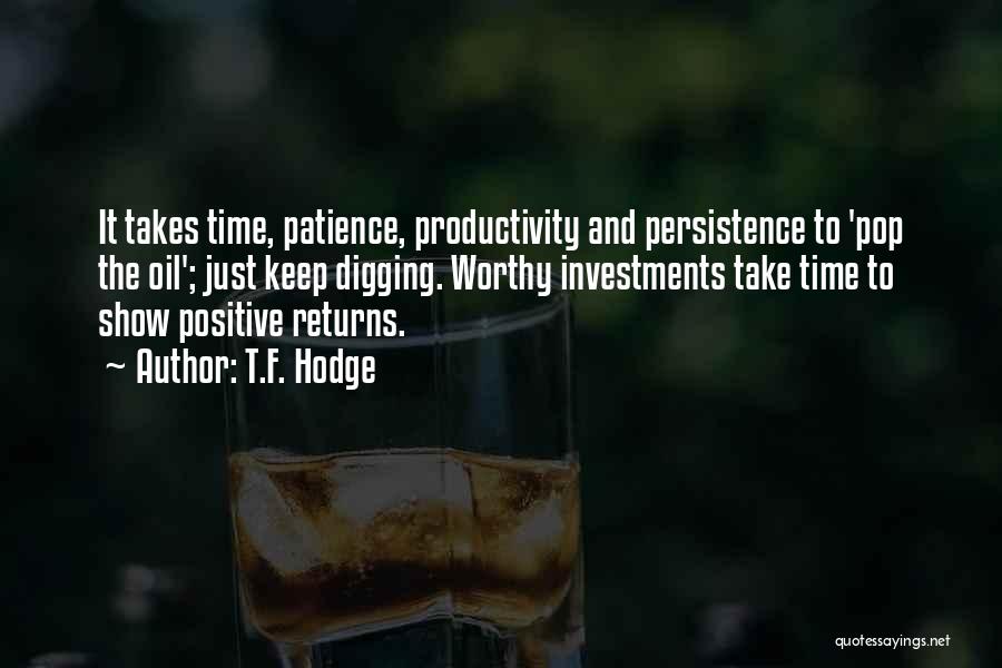 Patience And Persistence Quotes By T.F. Hodge