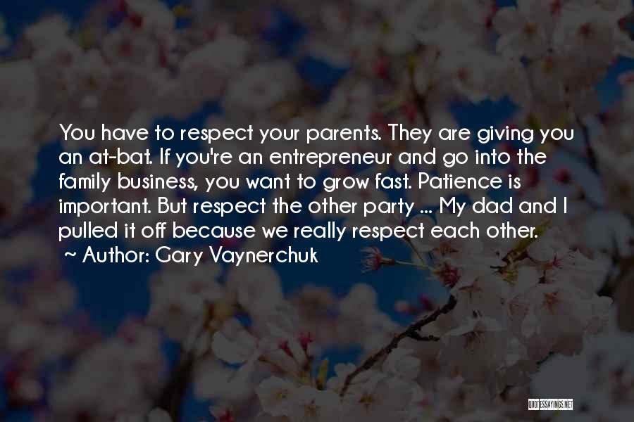 Patience And Respect Quotes By Gary Vaynerchuk