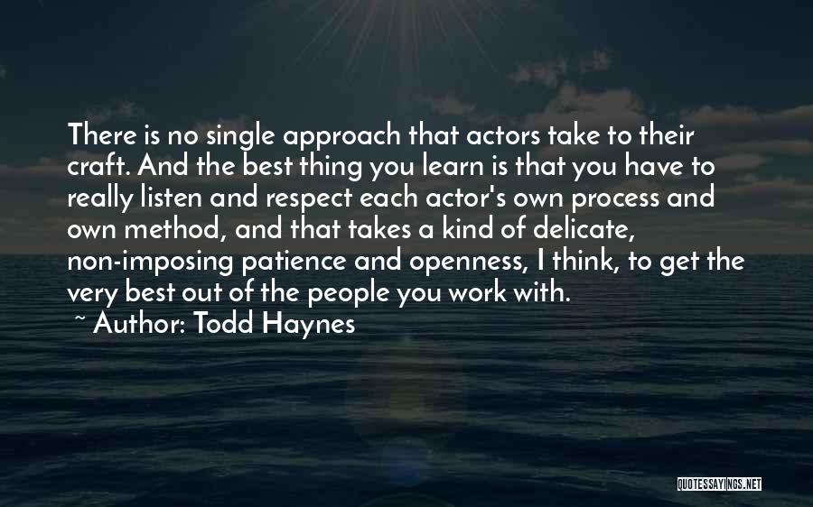 Patience And Respect Quotes By Todd Haynes