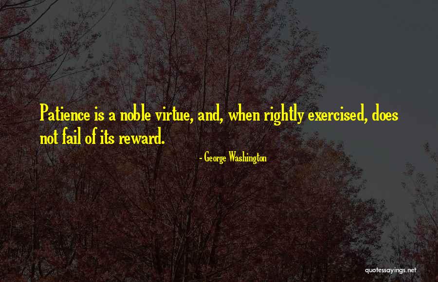 Patience And Reward Quotes By George Washington