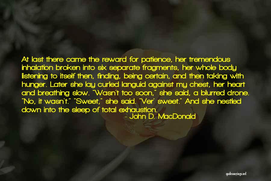 Patience And Reward Quotes By John D. MacDonald