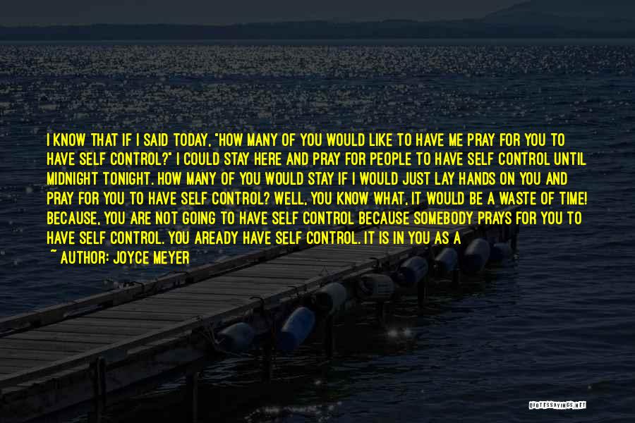 Patience And Self Control Quotes By Joyce Meyer