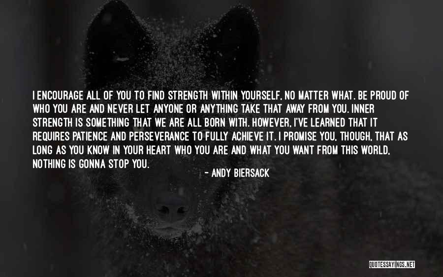 Patience And Strength Quotes By Andy Biersack Patience And Strength Quotes By Andy Biersack