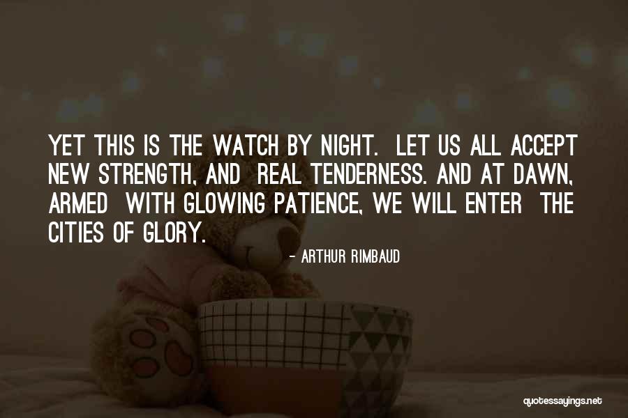 Patience And Strength Quotes By Arthur Rimbaud