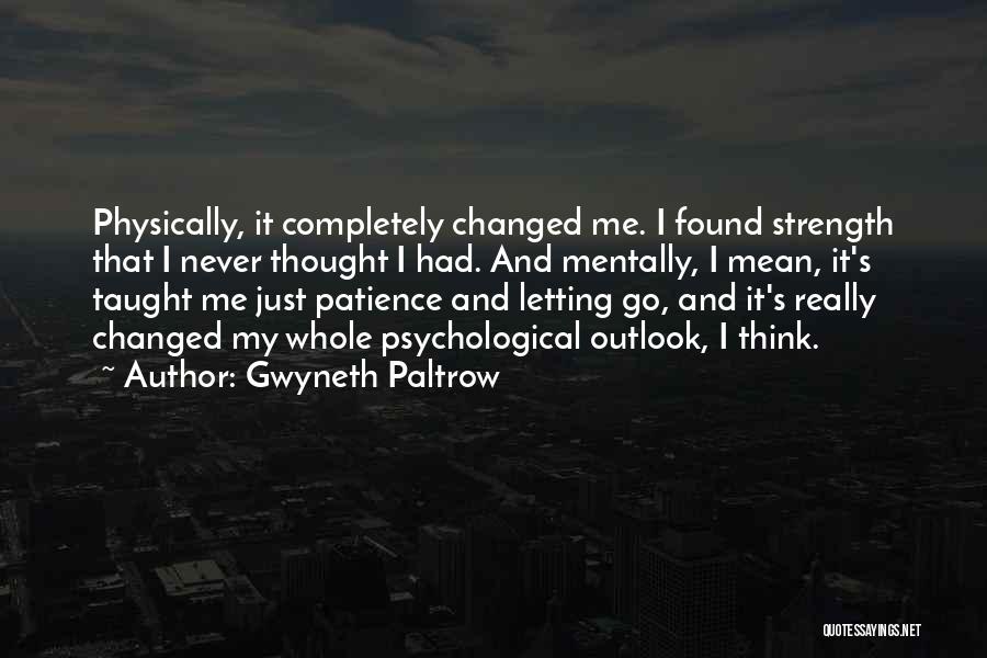 Patience And Strength Quotes By Gwyneth Paltrow