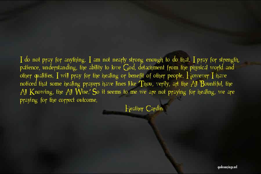 Patience And Strength Quotes By Heather Cardin Patience And Strength Quotes By Heather Cardin
