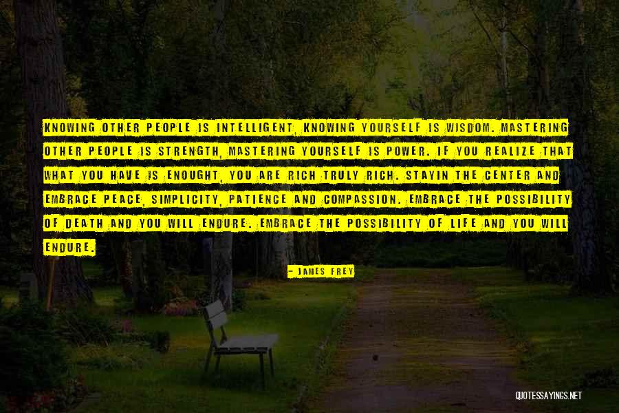 Patience And Strength Quotes By James Frey Patience And Strength Quotes By James Frey