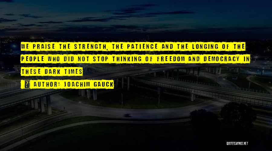 Patience And Strength Quotes By Joachim Gauck