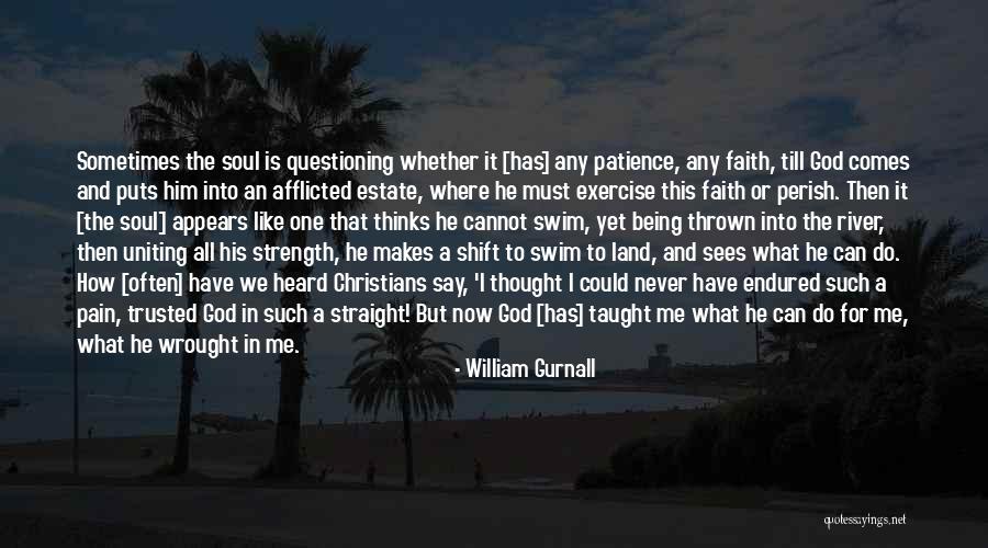 Patience And Strength Quotes By William Gurnall Patience And Strength Quotes By William Gurnall