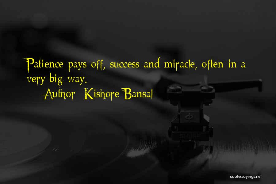 Patience And Success Quotes By Kishore Bansal