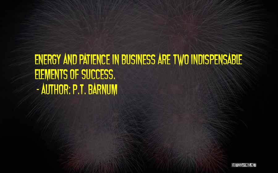 Patience And Success Quotes By P.T. Barnum