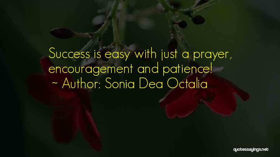 Patience And Success Quotes By Sonia Dea Octalia