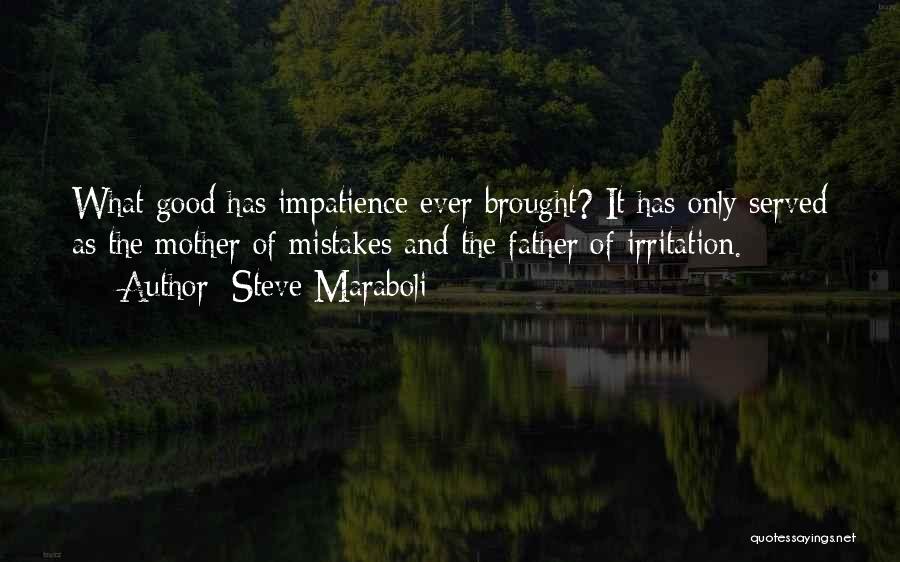 Patience And Success Quotes By Steve Maraboli