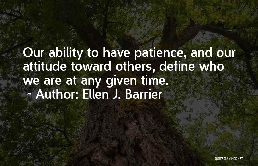 Patience And Time Quotes By Ellen J. Barrier