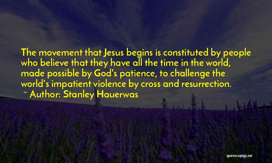 Patience And Time Quotes By Stanley Hauerwas