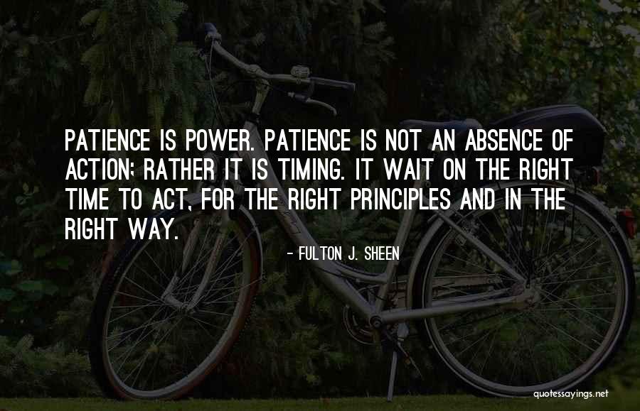 Patience And Timing Quotes By Fulton J. Sheen Patience And Timing Quotes By Fulton J. Sheen