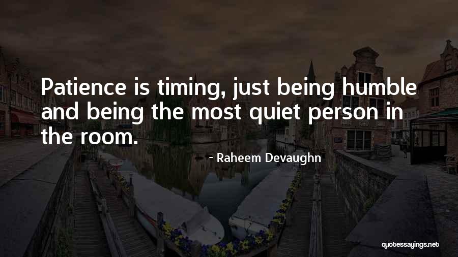 Patience And Timing Quotes By Raheem Devaughn Patience And Timing Quotes By Raheem Devaughn