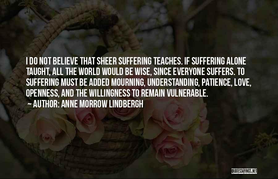 Patience And Understanding In Love Quotes By Anne Morrow Lindbergh
