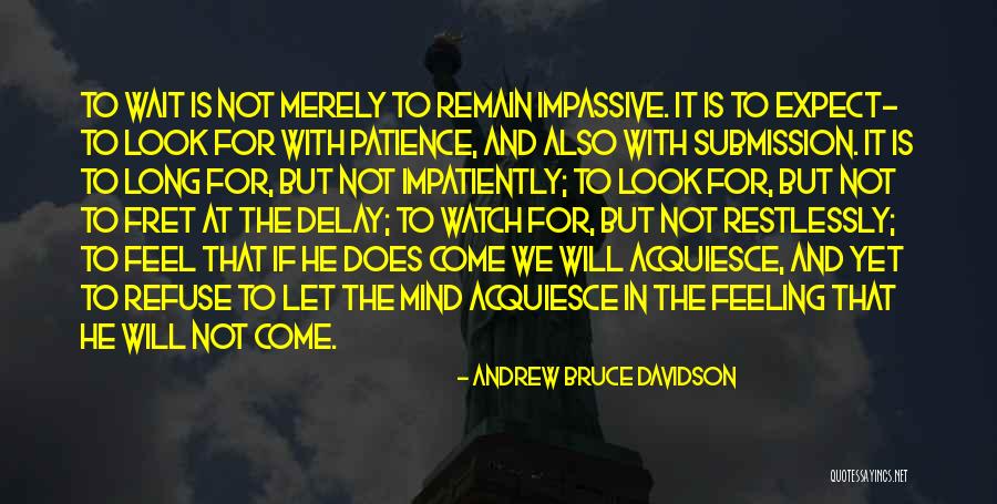 Patience And Waiting On God Quotes By Andrew Bruce Davidson