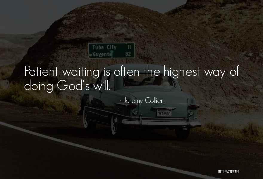 Patience And Waiting On God Quotes By Jeremy Collier