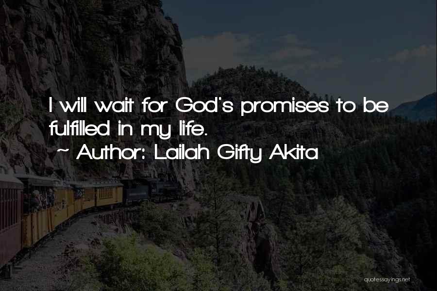 Patience And Waiting On God Quotes By Lailah Gifty Akita