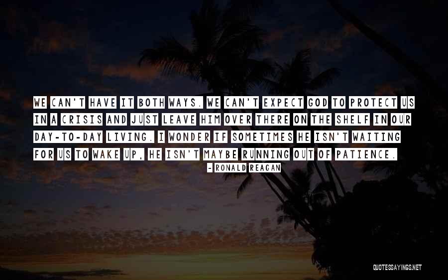 Patience And Waiting On God Quotes By Ronald Reagan Patience And Waiting On God Quotes By Ronald Reagan
