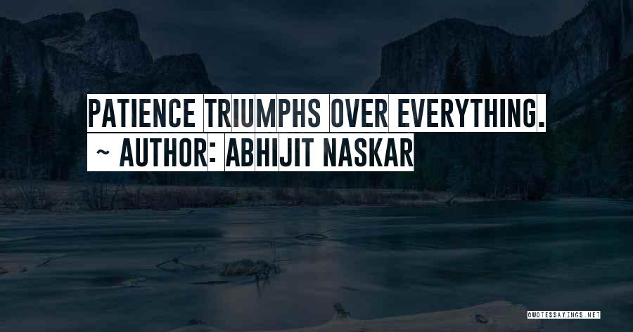 Patience Brings Success Quotes By Abhijit Naskar