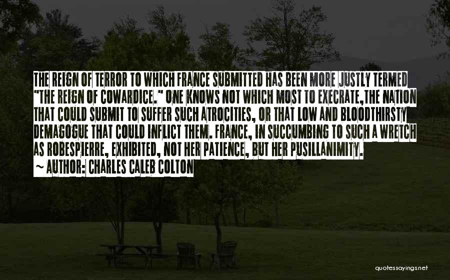 Patience Cowardice Quotes By Charles Caleb Colton