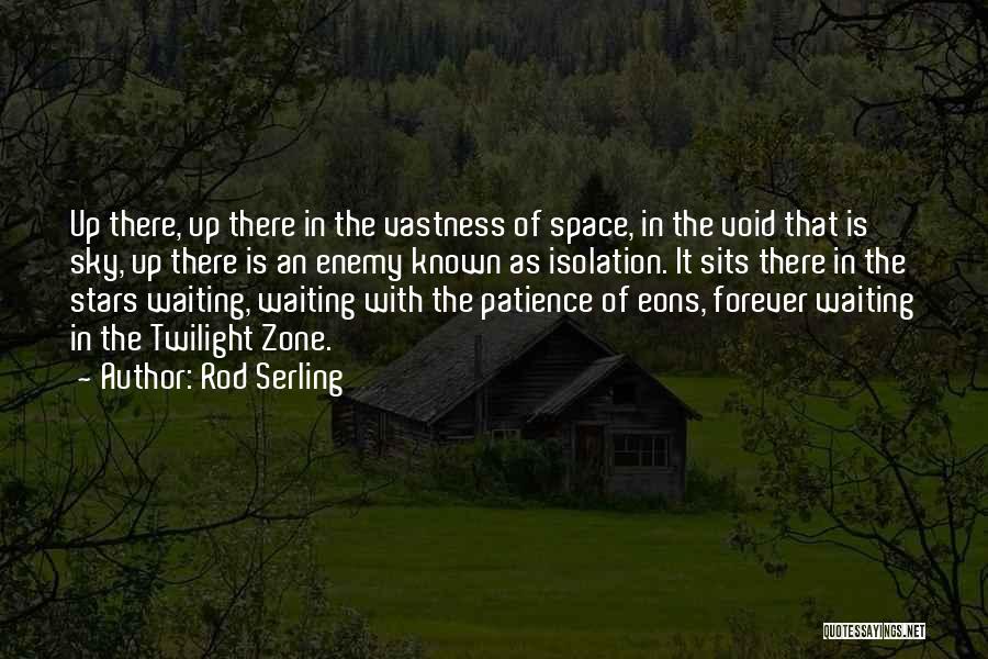 Patience For Enemy Quotes By Rod Serling
