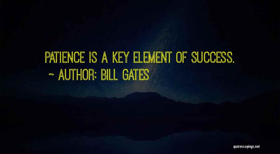 Patience For Success Quotes By Bill Gates