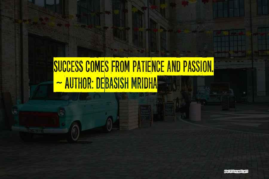 Patience For Success Quotes By Debasish Mridha