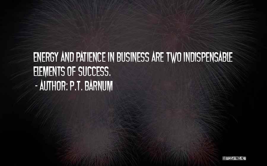 Patience For Success Quotes By P.T. Barnum