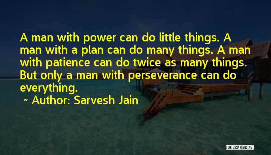 Patience For Success Quotes By Sarvesh Jain