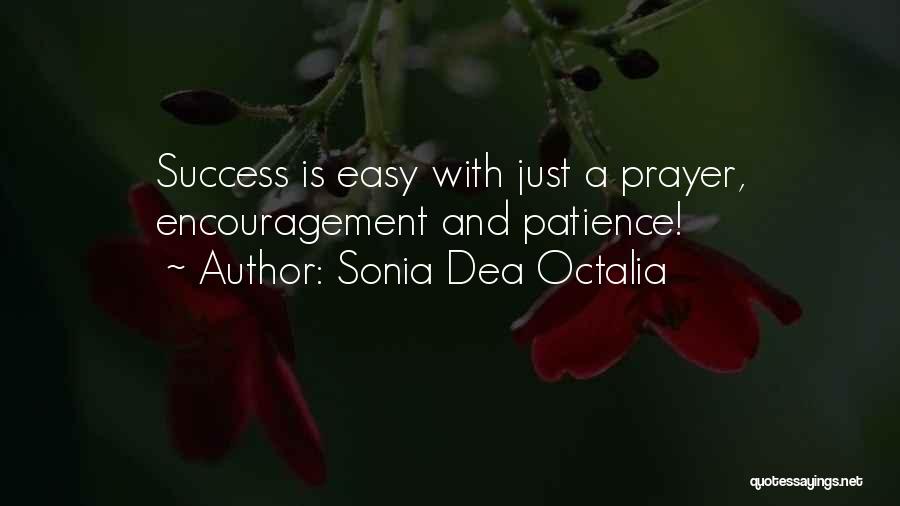 Patience For Success Quotes By Sonia Dea Octalia