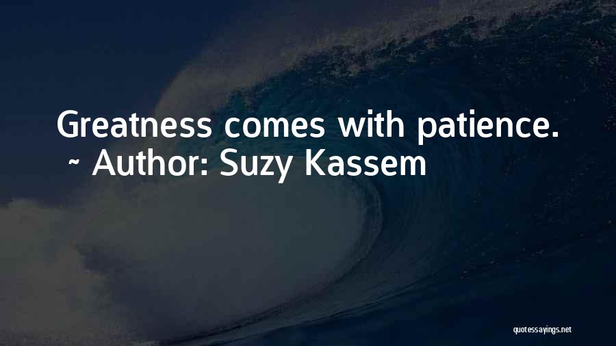 Patience For Success Quotes By Suzy Kassem