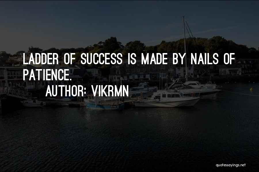 Patience For Success Quotes By Vikrmn