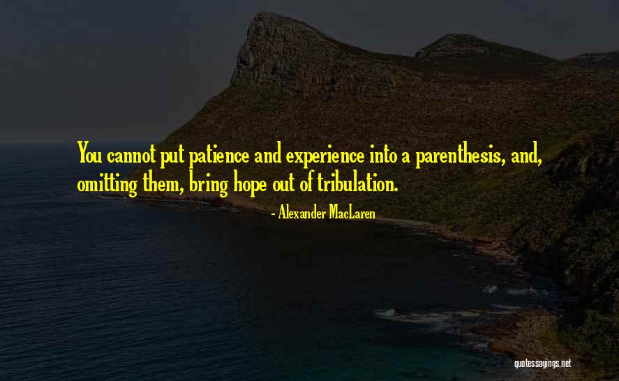 Patience Hope Quotes By Alexander MacLaren Patience Hope Quotes By Alexander MacLaren