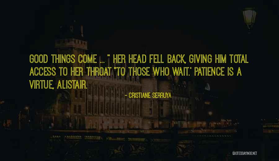 Patience Is A Virtue Quotes By Cristiane Serruya Patience Is A Virtue Quotes By Cristiane Serruya