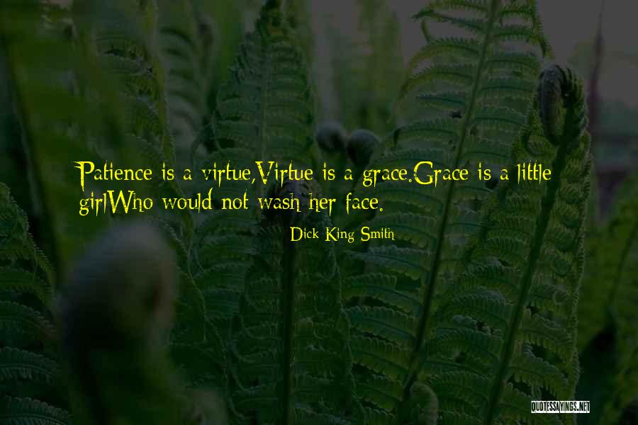 Patience Is A Virtue Quotes By Dick King-Smith Patience Is A Virtue Quotes By Dick King-Smith