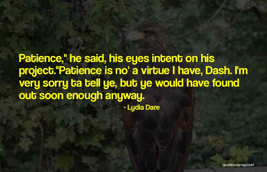 Patience Is A Virtue Quotes By Lydia Dare Patience Is A Virtue Quotes By Lydia Dare